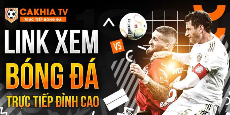 Cách xem bóng đá tại Cakhia TV