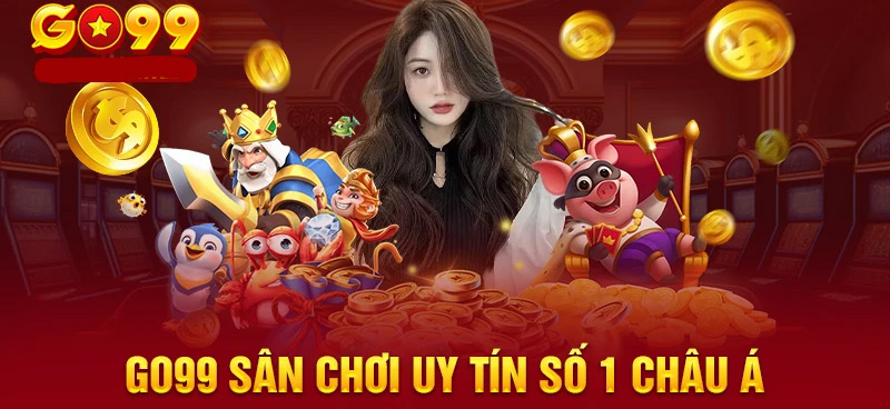 Go99 cực kỳ uy tín