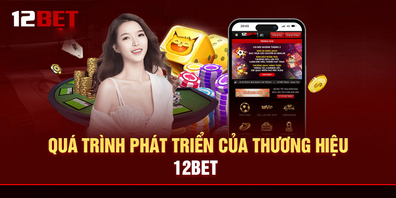 Quá trình phát triển của 12bet