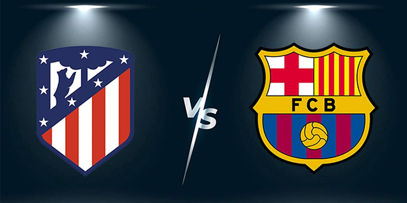 Soi kèo Atletico Madrid vs Barcelona