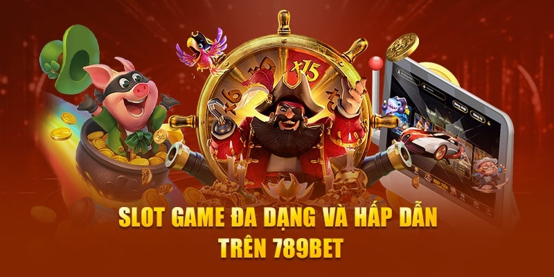 Nhà cái cung cấp kho tàng slot game đẳng cấp