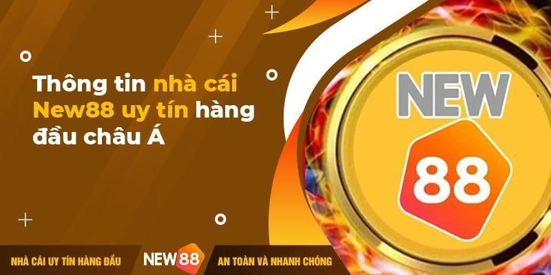 New88 - Thiên đường cá cược xanh chín số 1 châu Á