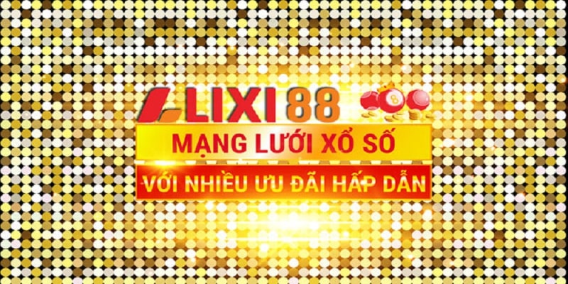 Lixi88 mang đến mạng lưới xổ số với nhiều ưu đãi hấp dẫn